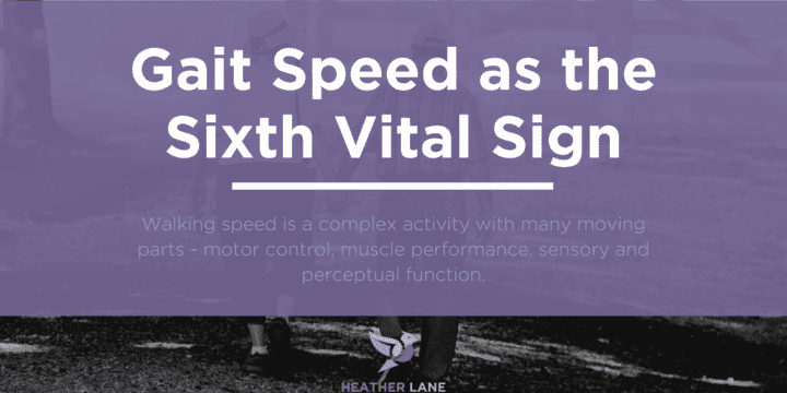 Gait Speed as the Sixth Vital Sign