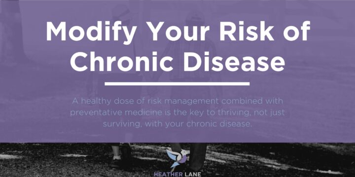 Modify Your Risk of Chronic Disease