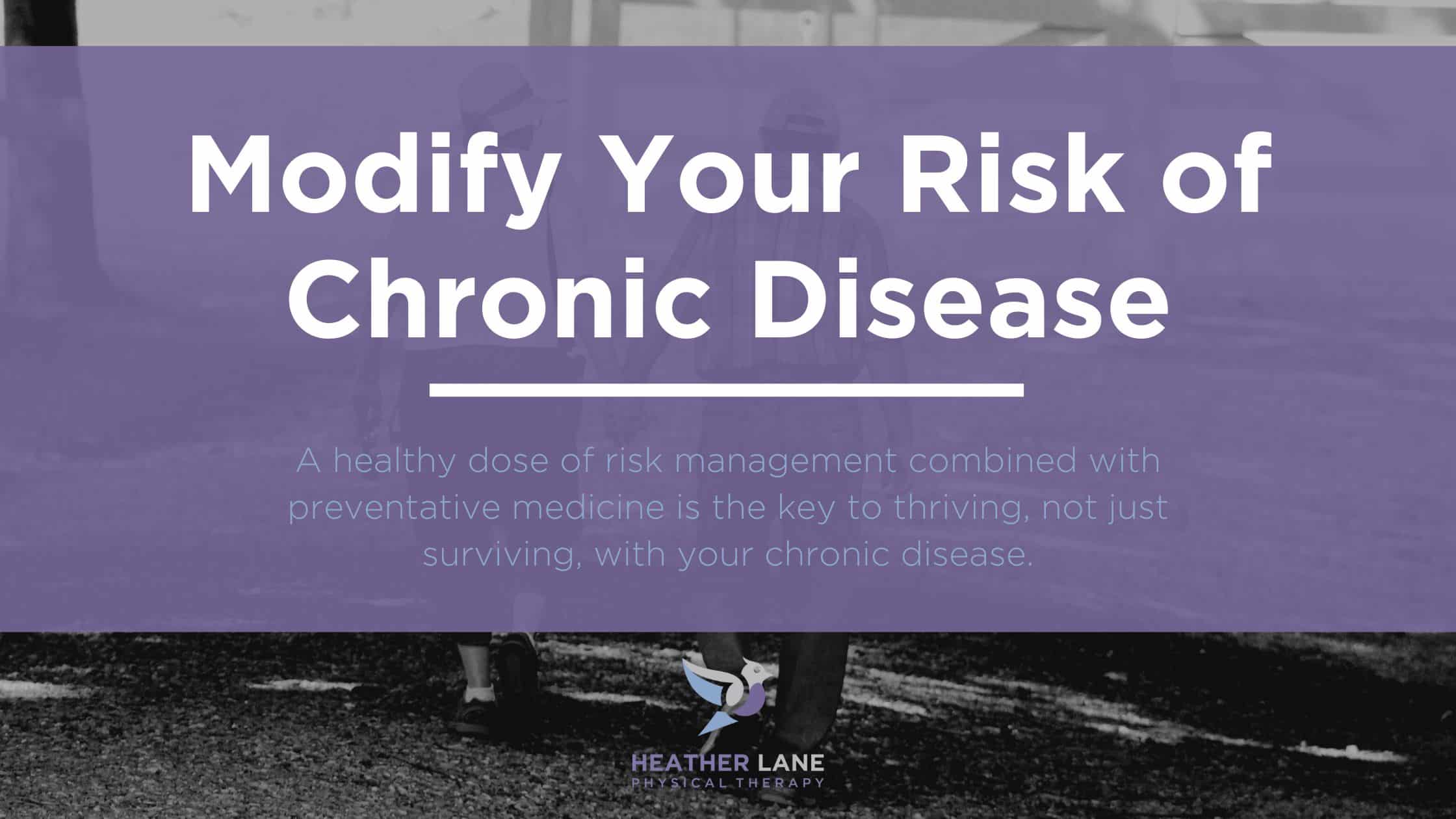 Modifying Your Risk of Chronic Disease